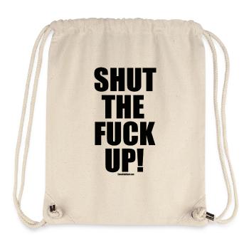Shut The Fuck Up! - Stanley/Stella recycelter Gym Bag - Naturweiß - Vorne