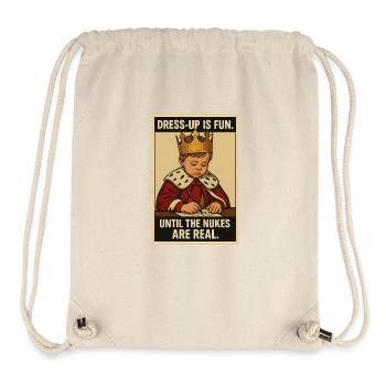 dress-up is fun. until the nukes are real. - Stanley/Stella Recycled Gym Bag - natural - Front