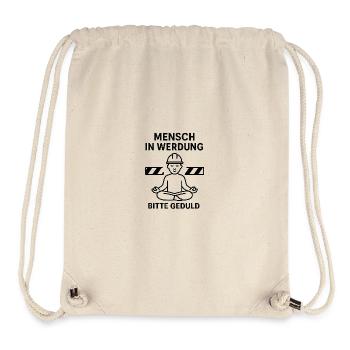 Mensch im Wandel Bitte Geduld - Stanley/Stella recycelter Gym Bag - Naturweiß - Vorne