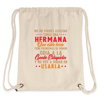 Tu ne peux pas me faire peur, j’ai une sœur folle - Sac à cordon recyclé Stanley/Stella - blanc naturel - Dos