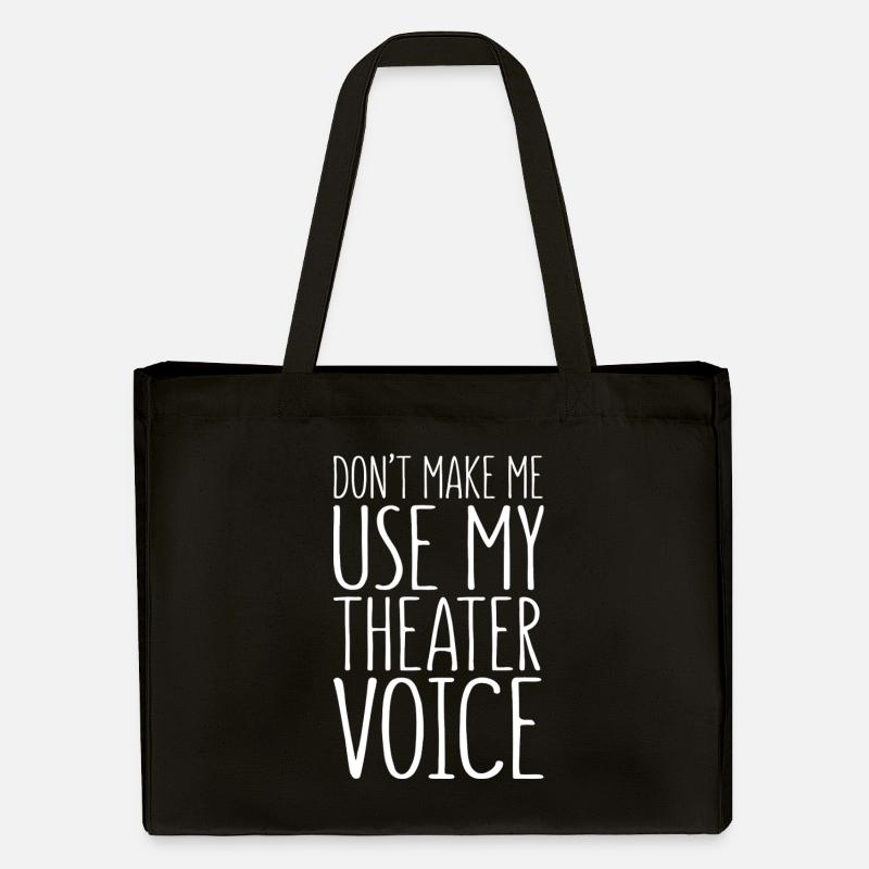 Ne me force pas à utiliser ma voix de théâtre - Cabas recyclé Stanley/Stella - noir
