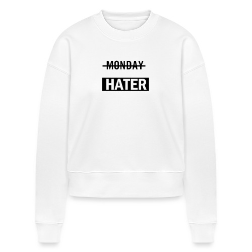 monday hater - Stanley/Stella CROPSTER Women’s Cropped Organic Sweatshirt