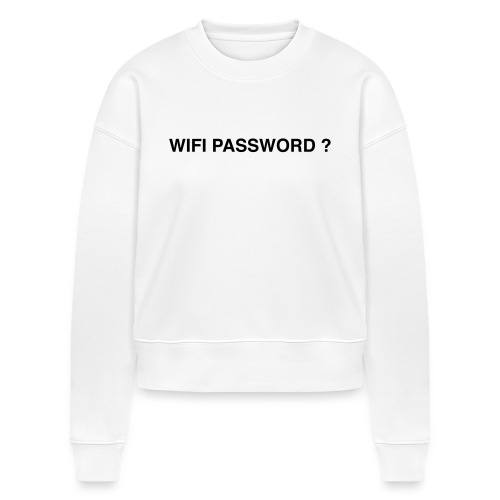 wifi password ? - Stanley/Stella CROPSTER Women’s Cropped Organic Sweatshirt