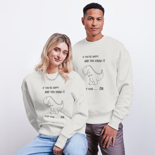 If you happy and you know it clap your OH - Stanley/Stella Unisex Oversize Bio Pullover RADDER