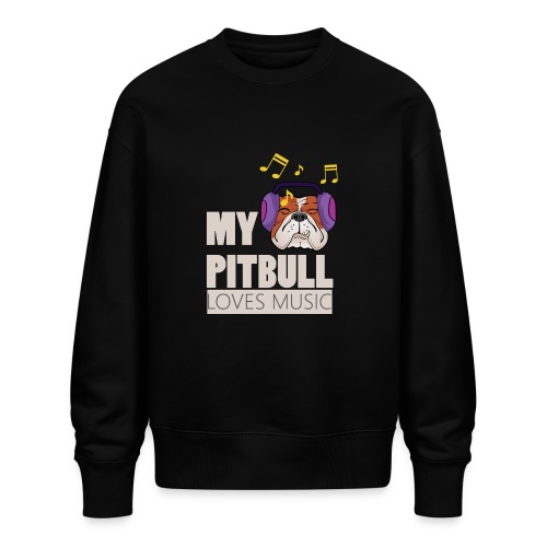Pitbull loves music - Stanley/Stella RADDER Unisex Oversize Organic Sweatshirt