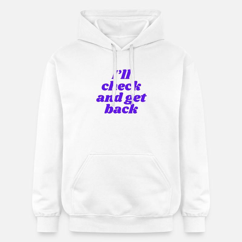 Je vais vérifier et revenir - Sweat à capuche Softstyle® Gildan Unisexe - blanc