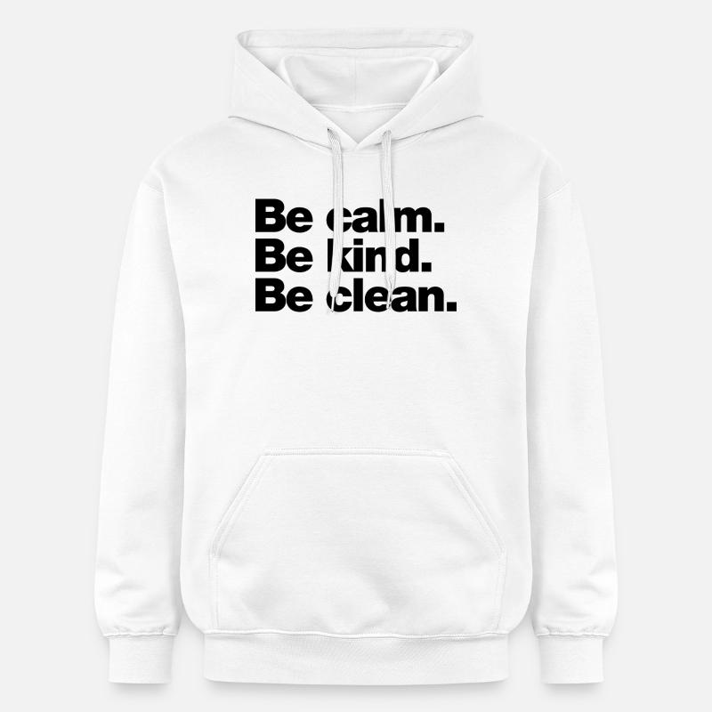 Calme. Sois gentil. Sois propre - Sweat à capuche Softstyle® Gildan Unisexe - blanc