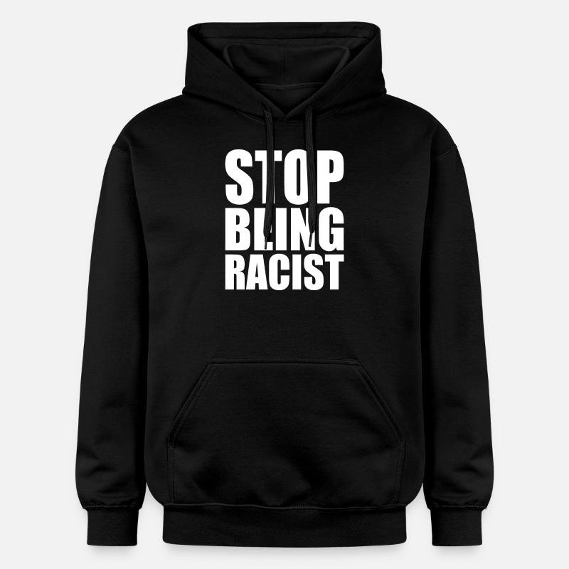 Stop being racist - Sweat à capuche Softstyle® Gildan Unisexe - noir