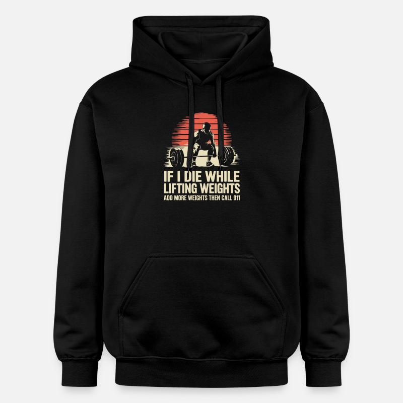 If I Die While Lifting Weights - Gildan Unisex Softstyle® Midweight Hoodie - black
