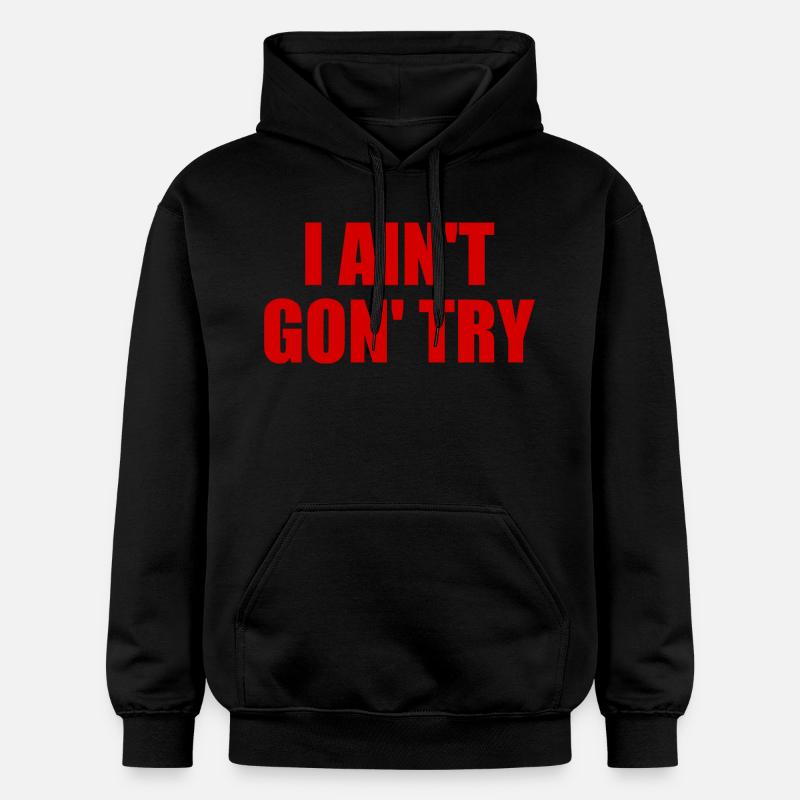i ain't gon' try - Sweat à capuche Softstyle® Gildan Unisexe - noir