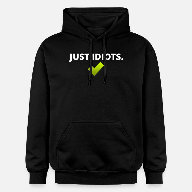 Juste des idiots - Sweat à capuche Softstyle® Gildan Unisexe - noir