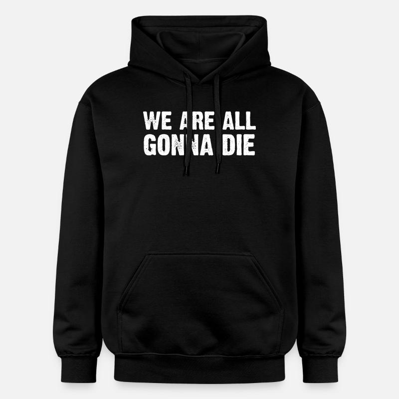 Nous allons tous mourir, design - Sweat à capuche Softstyle® Gildan Unisexe - noir