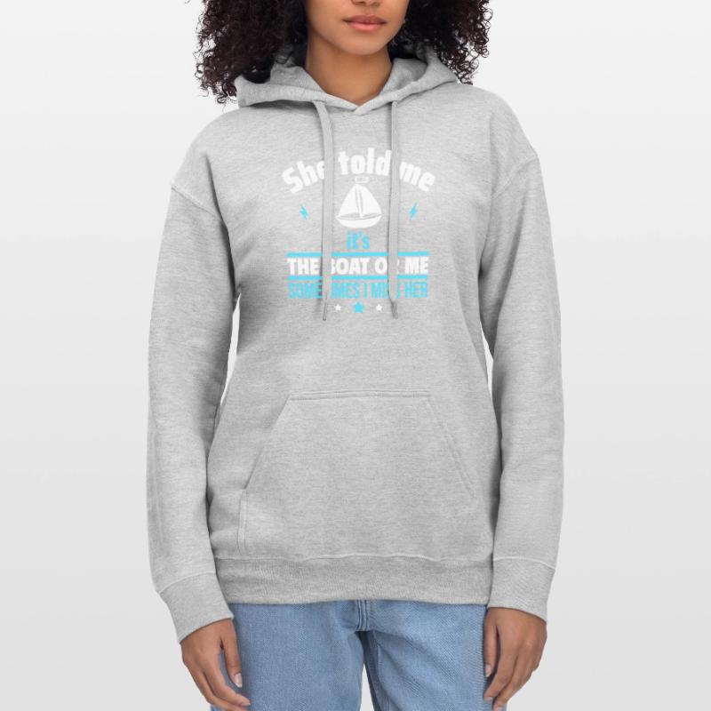 Sie sagte: Es ist das Boot oder ich,Bootsfahrer Gildan Unisex Softstyle® Midweight Hoodie