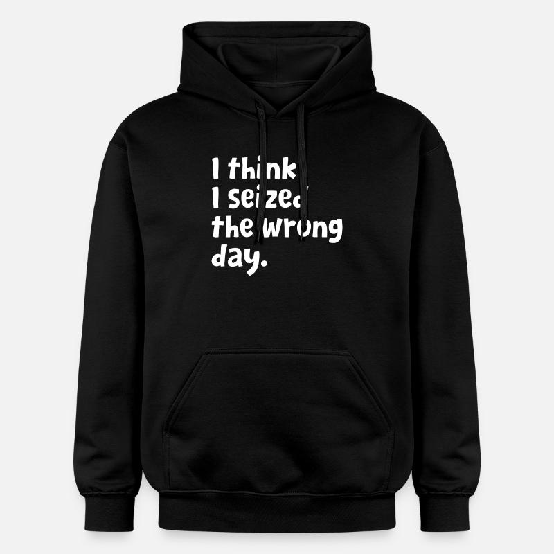 Sarcastic Text Quote I Think I Seized The Wrong - Gildan Unisex Softstyle® Midweight Hoodie - black