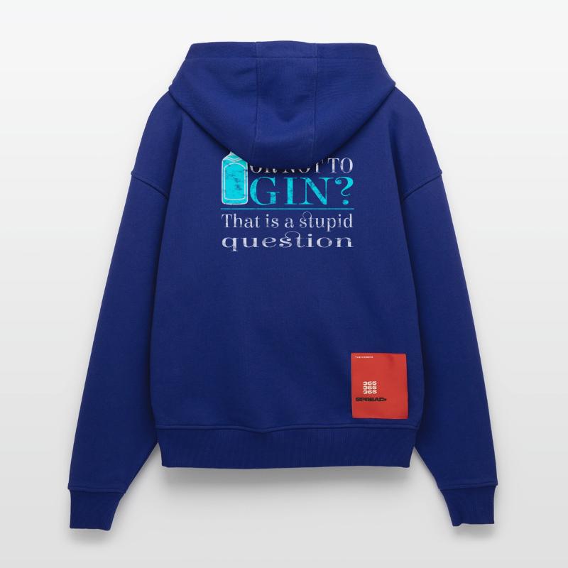 Gin Gin ou non? C'est une question stupide! Veste à capuche bio épaisse oversize fabriqué en UE