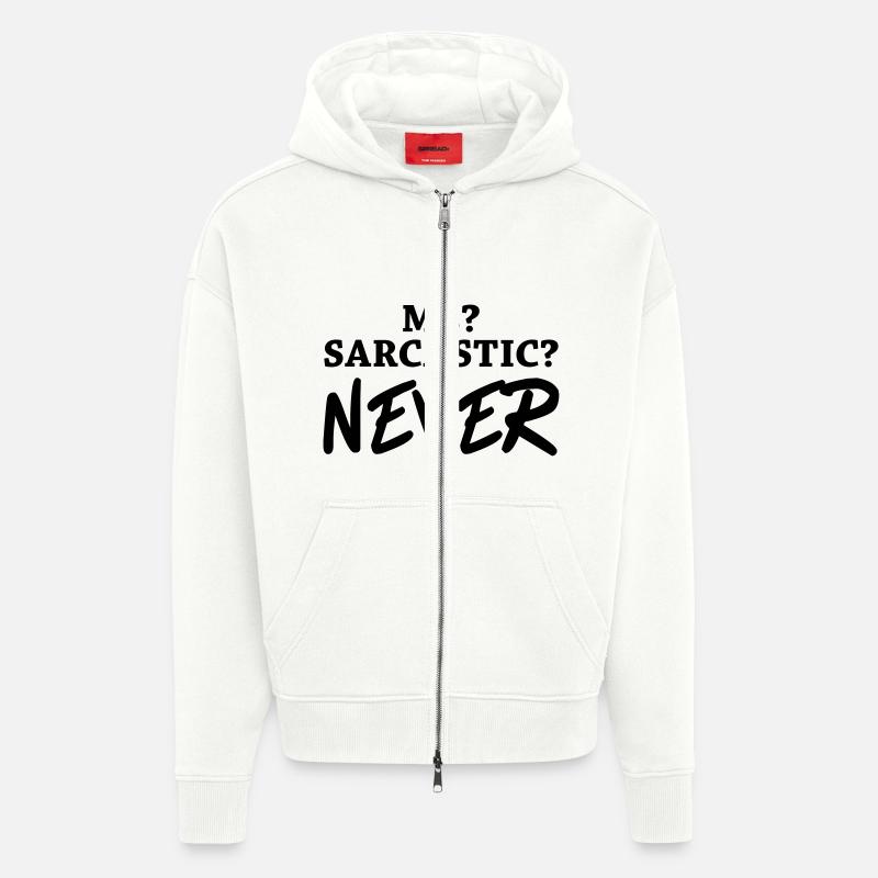 Me? Sarcastic? Never - Zip Hoodie - made by SPREAD - OFF WHITE