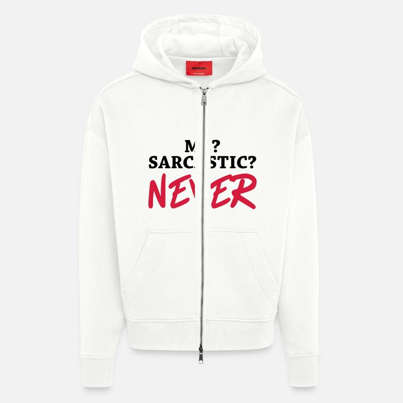 Me? Sarcastic? Never - Zip Hoodie - made by SPREAD - OFF WHITE