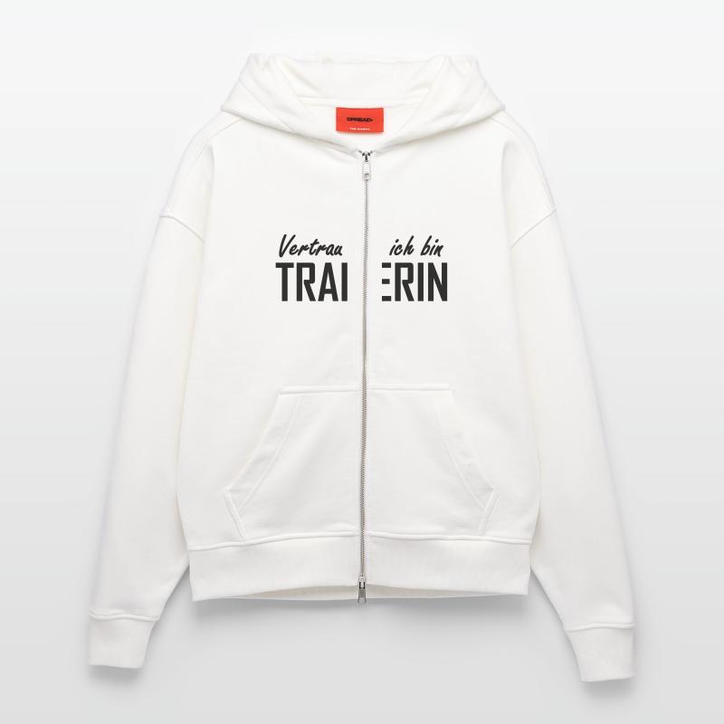vertrau mir, ich bin trainerin Zip Hoodie - made by SPREAD