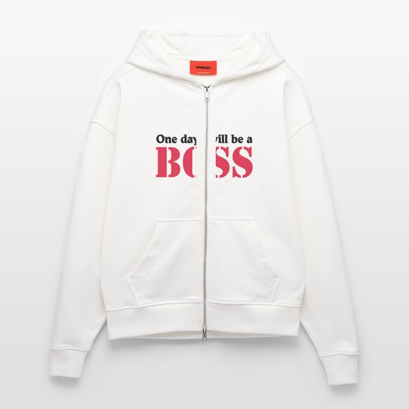 One day I will be a Boss Zip Hoodie - made by SPREAD