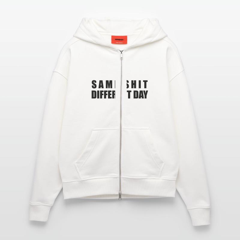 Same Shit Different Day Zip Hoodie - made by SPREAD