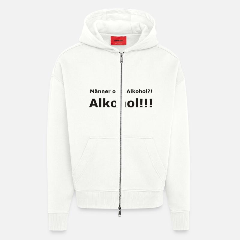 Männer oder Alkohol?! Alkohol!!! - Zip Hoodie - made by SPREAD - OFF WHITE