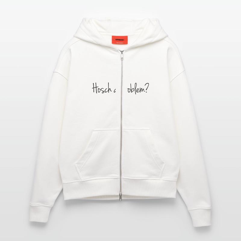 Hosch a problem? Zip Hoodie - made by SPREAD