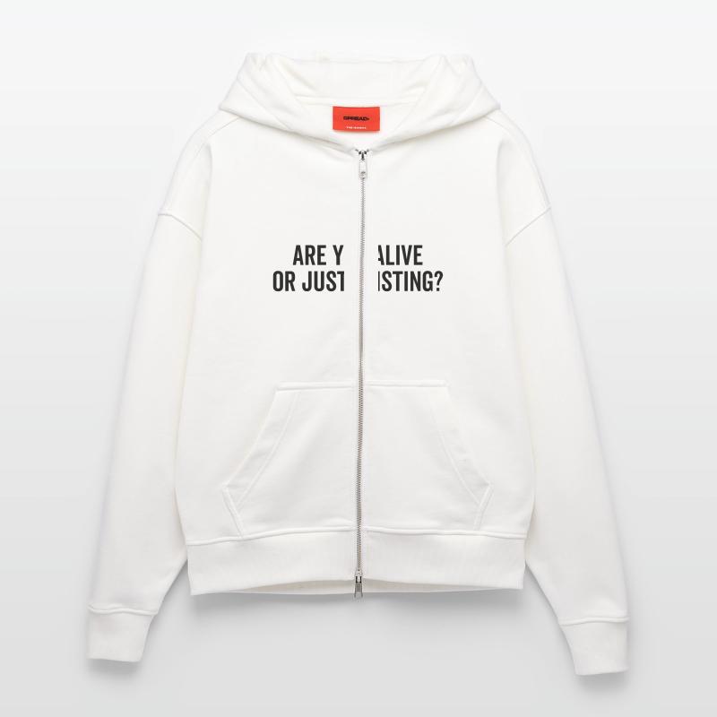 Lebst du oder existierst du nur? Zip Hoodie - made by SPREAD