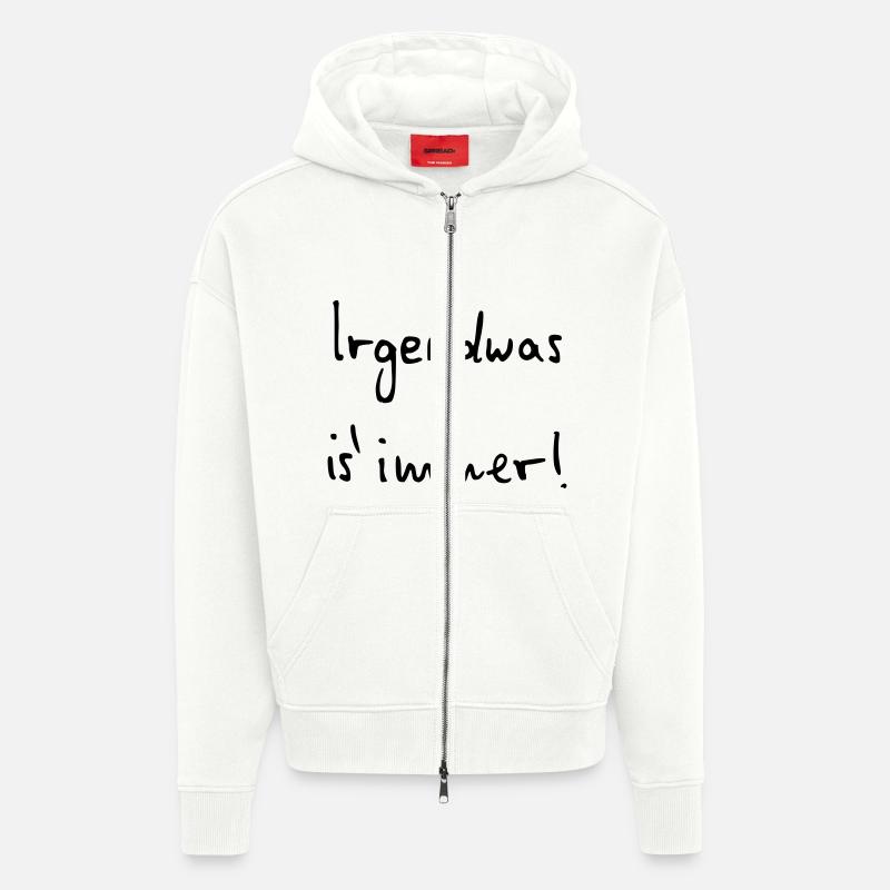 Irgendwas ist immer - Zip Hoodie - made by SPREAD - OFF WHITE