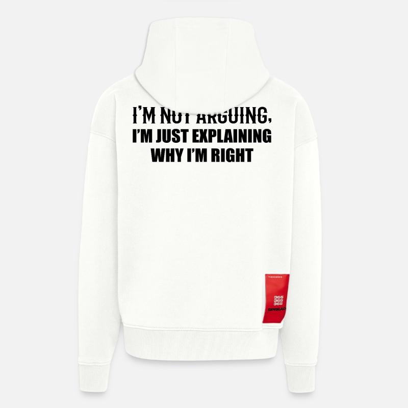 Je N’Argumente Pas J’Ai Juste Raison - Veste à capuche bio épaisse oversize fabriqué en UE - OFF WHITE