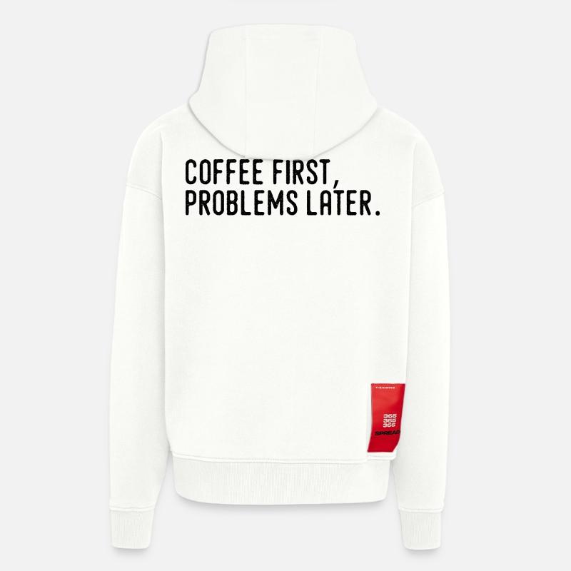 Coffee First Problems Later - Zip Hoodie - made by SPREAD - OFF WHITE