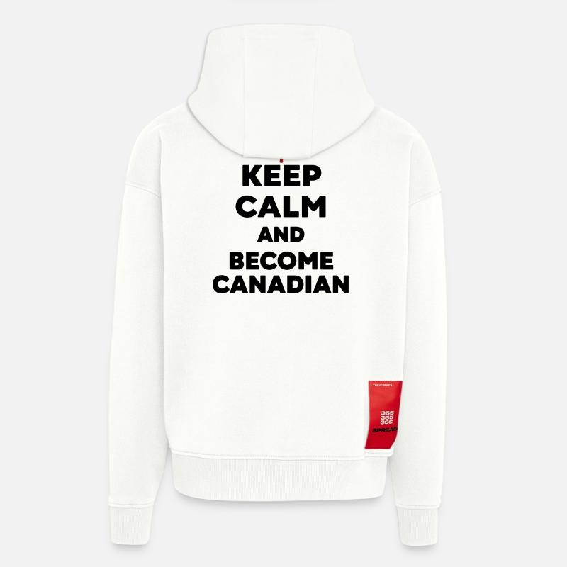 Keep Calm Become Canadian - Veste à capuche bio épaisse oversize fabriqué en UE - OFF WHITE