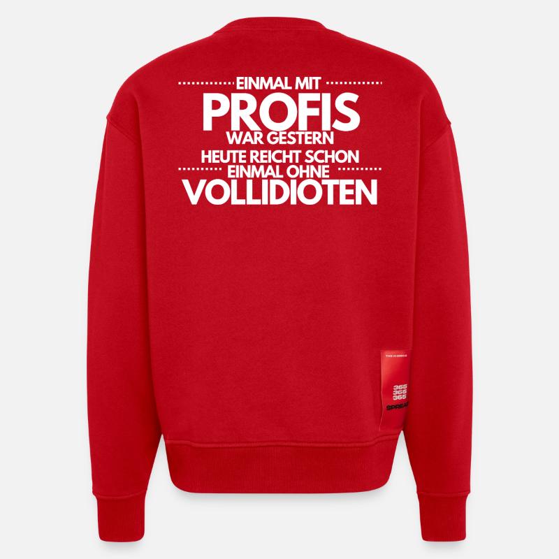 Einmal ohne Vollidioten / Einmal mit Profis - Heavyweight Oversized Organic Crew Neck Made in EU - Rot