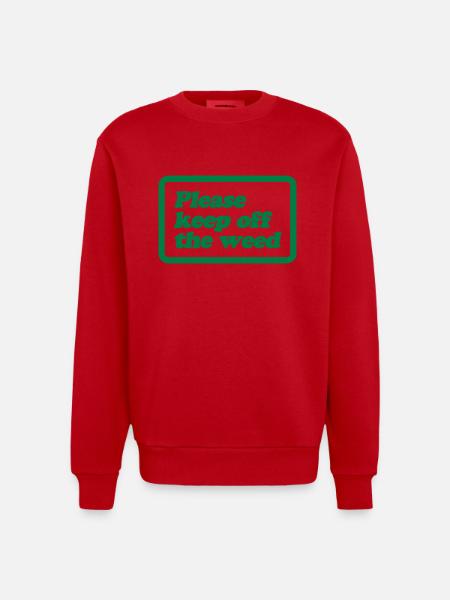 Please Keep Off The Weed - Heavyweight Oversized Organic Crew Neck Made in EU - red