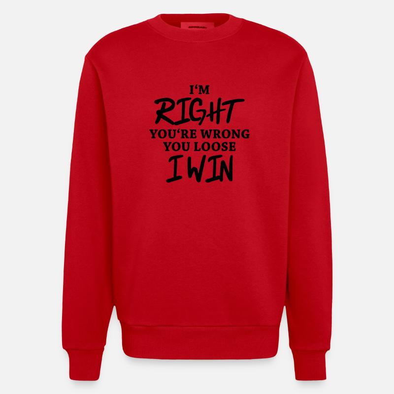I'm right, you're wrong - Heavyweight Oversized Organic Crew Neck Made in EU - Rot