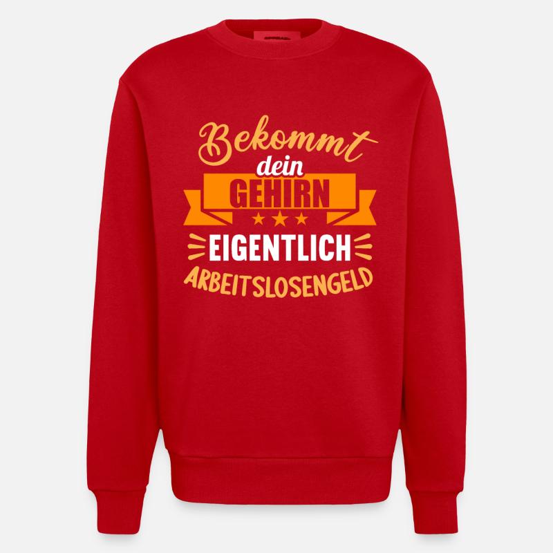 Bekommt Dein Gehirn eigentlich Arbeitslosengeld - Heavyweight Oversized Organic Crew Neck Made in EU - Rot