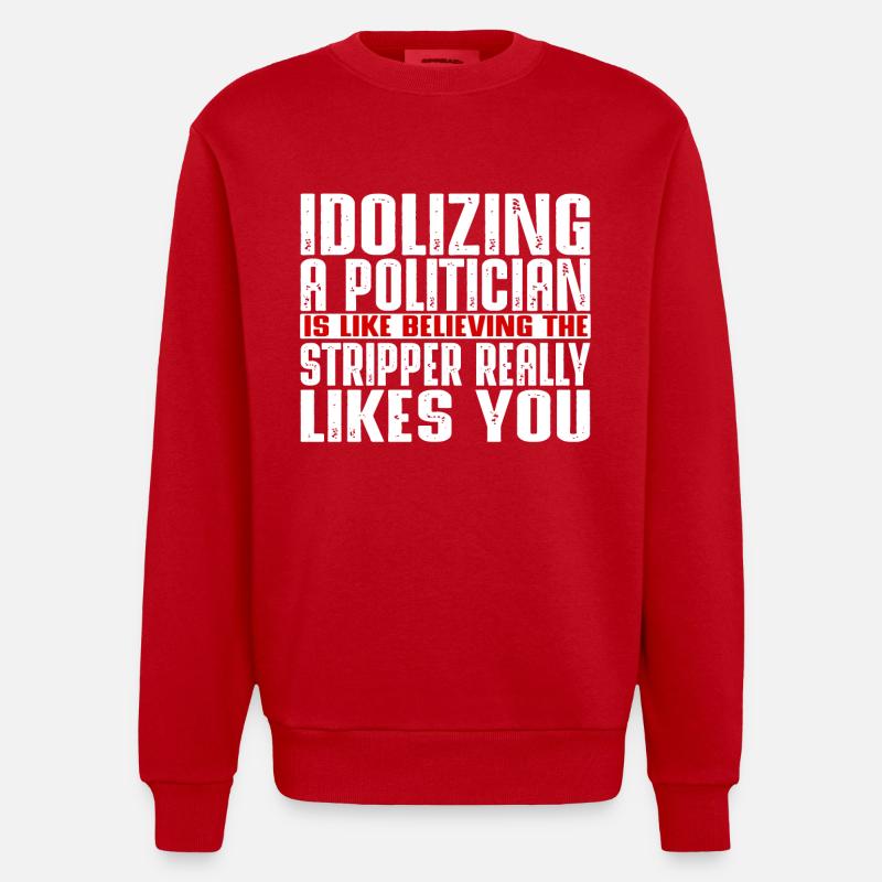 Idolâtrer un politicien, c’est comme - Sweat bio épais oversize fabriqué en UE - rouge