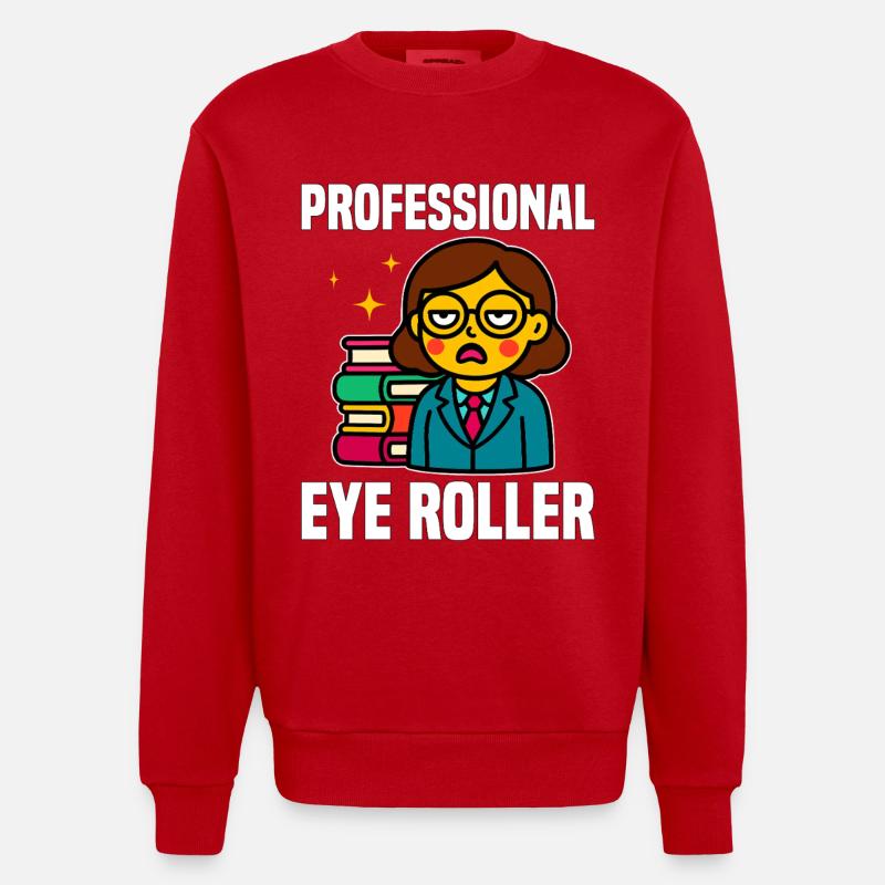 PROFESSIONAL EYE ROLLER - TEACHER GIFT - Heavyweight Oversized Organic Crew Neck Made in EU - red