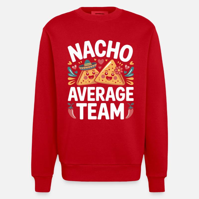 Nacho Average Team Humor - Heavyweight Oversized Organic Crew Neck Made in EU - red