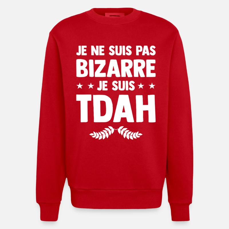 Je suis TDAH - Hyperactif Hyperactivité Humour - Sweat bio épais oversize fabriqué en UE - rouge