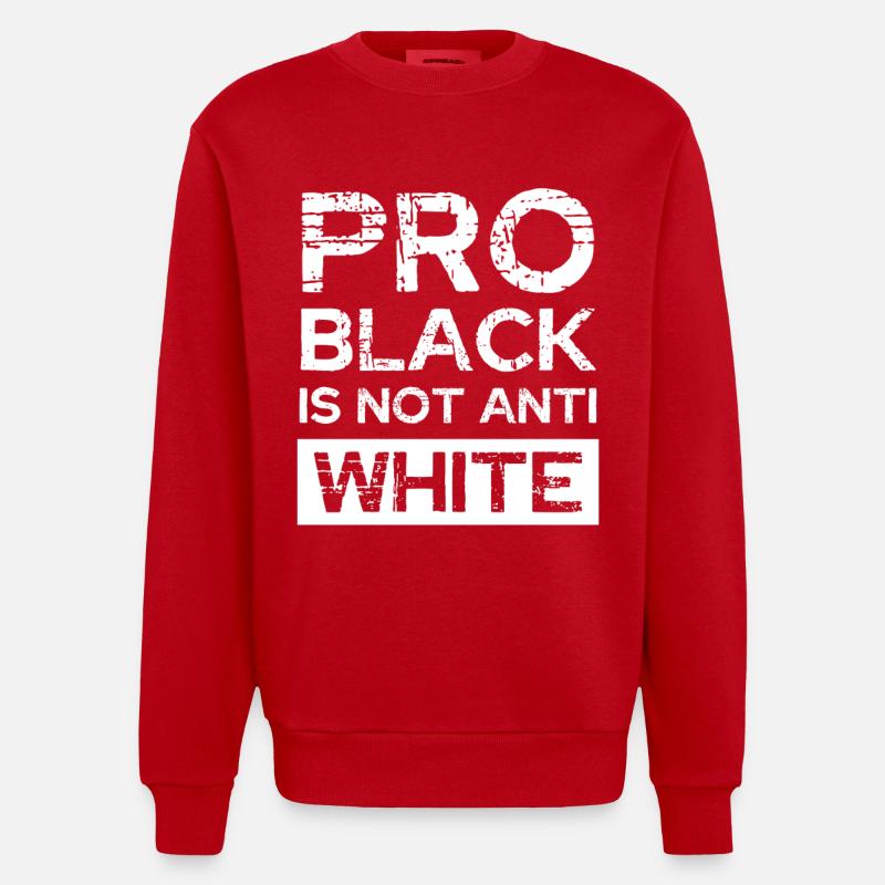 Pro-Noir, pas Anti Blanc - Sweat bio épais oversize fabriqué en UE - rouge