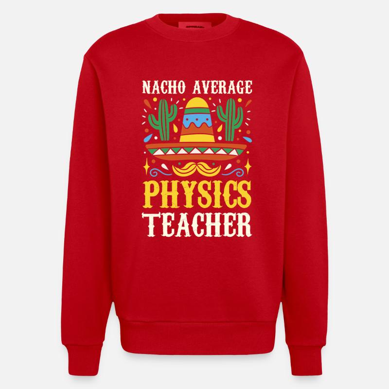 Nacho Average Physics Teacher - Heavyweight Oversized Organic Crew Neck Made in EU - red