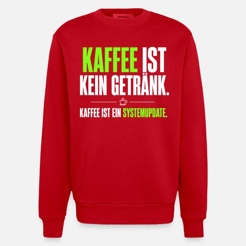 Kaffee ist kein Getränk – Systemupdate - Heavyweight Oversized Organic Crew Neck Made in EU - Rot