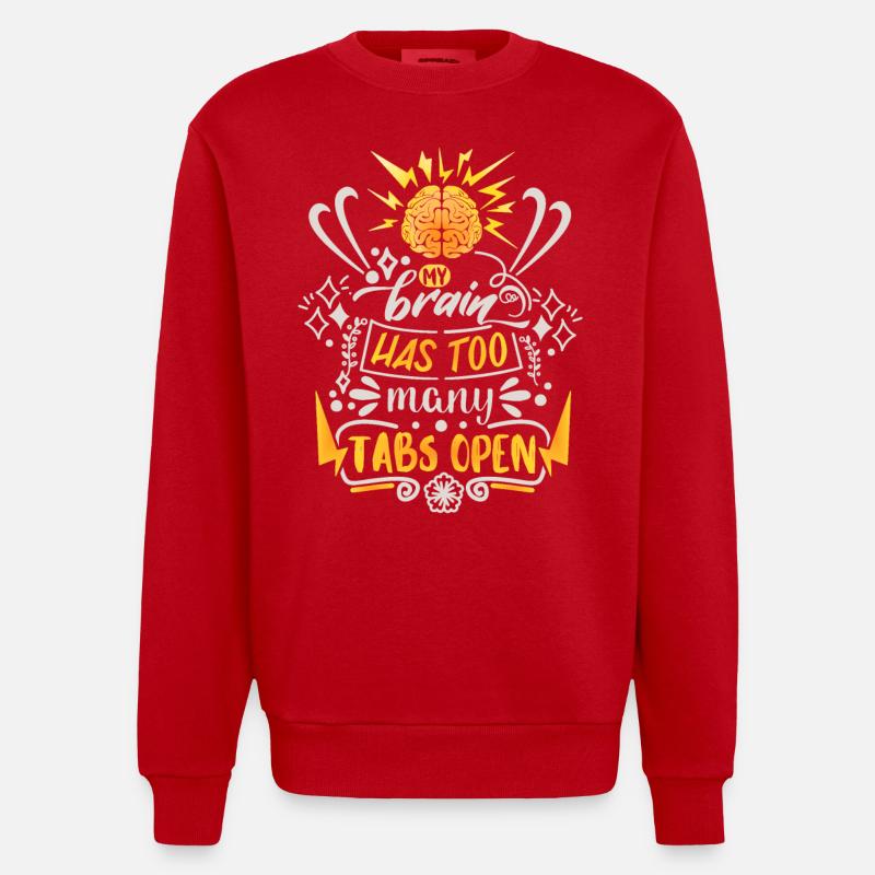 My-Brain-Has-Too-Many-Tabs-Open drôle de dicton - Sweat bio épais oversize fabriqué en UE - rouge