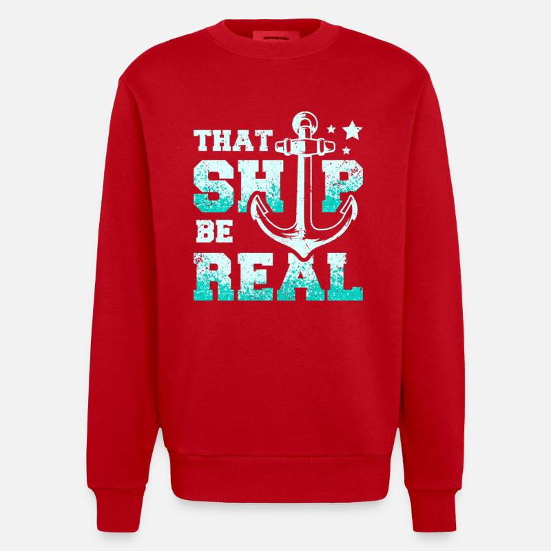 That ship be real Cruising - Heavyweight Oversized Organic Crew Neck Made in EU - Rot