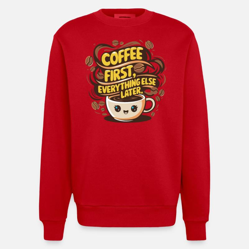 First coffee, then everything else - Heavyweight Oversized Organic Crew Neck Made in EU - Rot