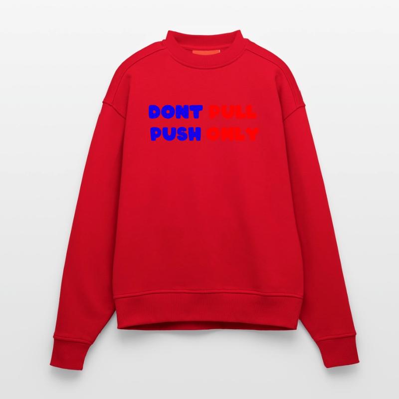 Dont pull push only / Dont push pull only Heavyweight Oversized Organic Crew Neck Made in EU