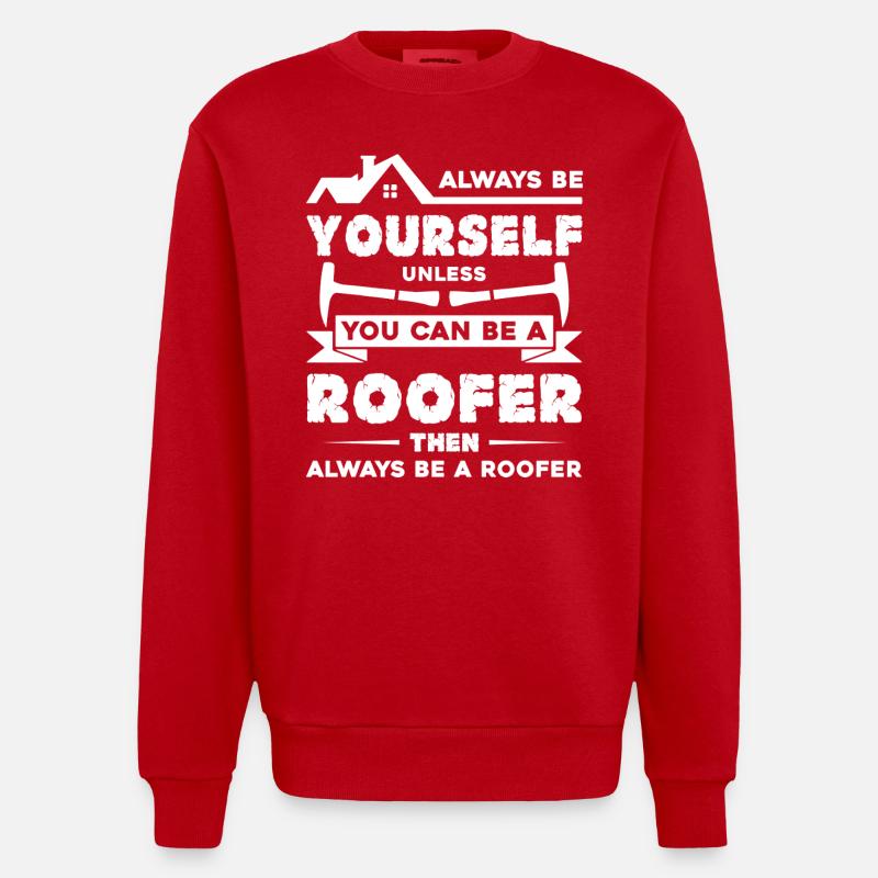 Roofer Always Be A Roofer - Heavyweight Oversized Organic Crew Neck Made in EU - red