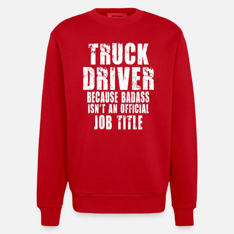 Truck Driver Because - Sweat bio épais oversize fabriqué en UE - rouge