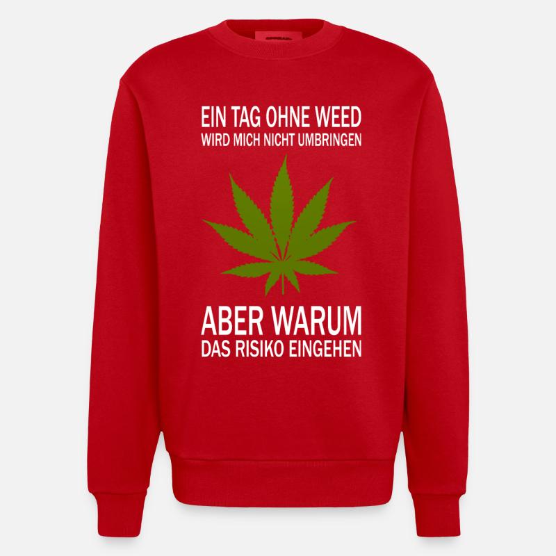 A day without weed - Heavyweight Oversized Organic Crew Neck Made in EU - red