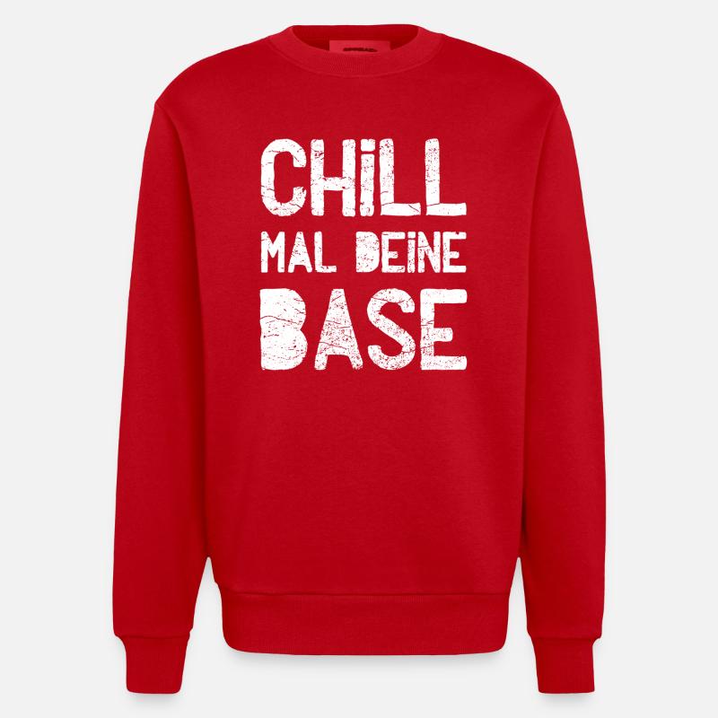 Chill mal deine Base - Heavyweight Oversized Organic Crew Neck Made in EU - Rot